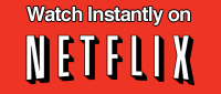 Watch instantly on Netflix